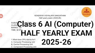 Class 6 AI (Computer) HALF YEARLY EXAM 2025-26 Sample Question Paper with Answer Key KV / CBSE NCERT