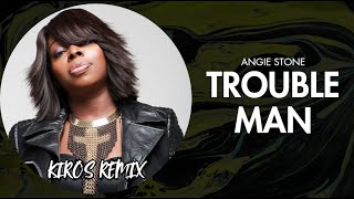 Angie Stone - Trouble Man (Kiros Remix)