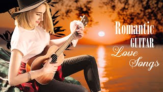 Romantic Guitar Love Songs - Relaxing Guitar Instrumental Music - Best Love Songs