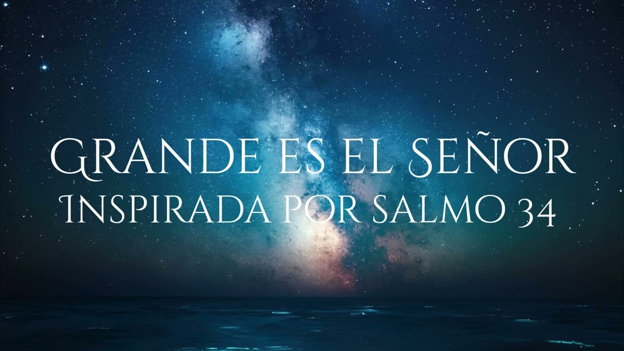 🎶 Alabanza de Adoración | Inspirada por Salmo 34 – Grande es el Señor
