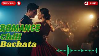 Best Romantic Chill Bachata 2025 – Modern Latin Love Mix