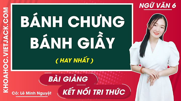 Soạn văn bản bánh chưng bánh giầy lớp 6