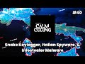 Episode #40: Snake Keylogger, Italian Spyware, & Infostealer Malware