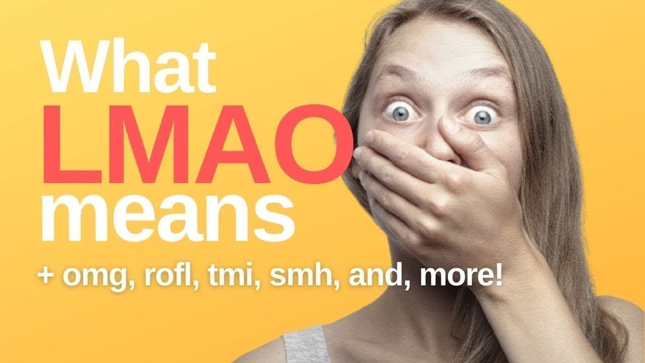 What LMAO Means + OMG, ROFL, BRB, TTYL, SMH, LOL, IDC... and other texting  slang - YouTube