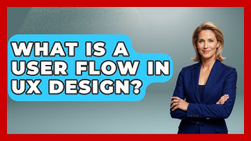 What Is A User Flow In UX Design? - Design Tool Unlocked