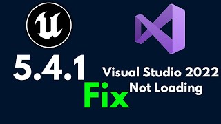 UE 5.4.1 Visual Studio Not Loading & Visual Studio 2022 C++ Project Errors On UE5.4.1