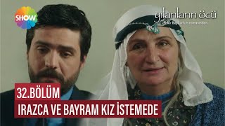 Irazca ve Bayram kız istemede | Yılanların Öcü 32. Bölüm