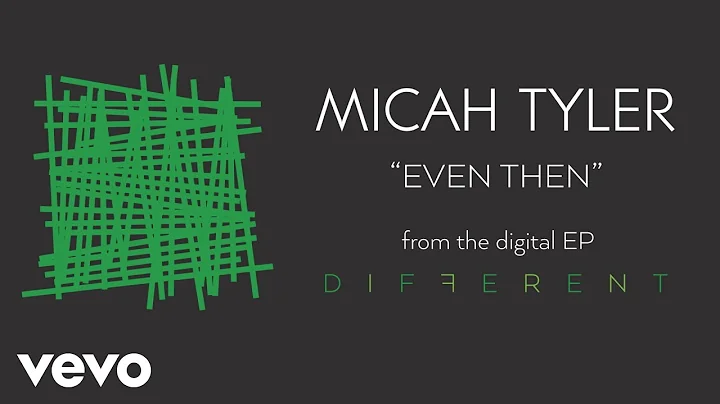 Micah Tyler - Even Then (Audio)