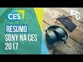 Resumo: confira as novidades da Sony na CES 2017