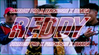 REDDY - Dimelow Pro x @FerchoSRE x  Ibarra (Video Oficial)