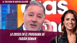 La crisis en el programa de Fabián Doman: los detalles en la columna de Marina Calabró