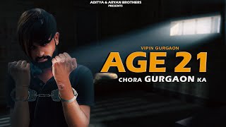 AGE 21 (Chora Gurgaon Ka) Haryanvi Song | Vipin Gurgaon | Choti si umar meh | Blacck Beat