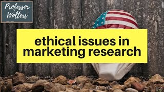 Ethical Issues with Marketing Research