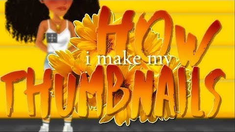 How I Make My Thumbnails (Updated Version) // Glowing Sparks MSP