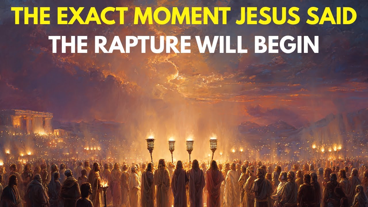 The Exact Moment Jesus Said The Rapture Will Begin