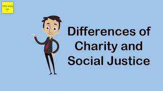 Differences of Charity and Social Justice
