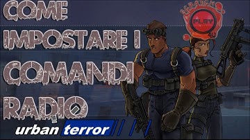 Urban Terror : Come modificare e personalizzare i comandi della Radio