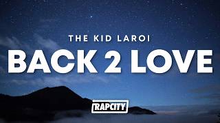 The Kid LAROI - BACK 2 LOVE (Lyrics)