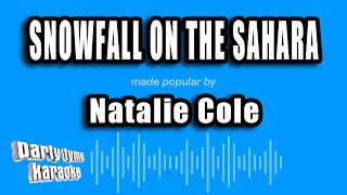 Natalie Cole  Snowfall On The Sahara karaoke Version