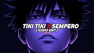 QMIIR - TIKI TIKI X SEMPERO (MASHUP) [ AUDIO EDIT ]