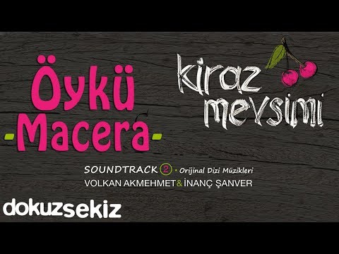 Öykü Macera - Volkan Akmehmet & İnanç Şanver (Cherry Season)  (Kiraz Mevsimi Soundtrack 2)