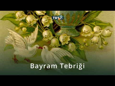 Bayram Tebriği | Tarihin Ruhu