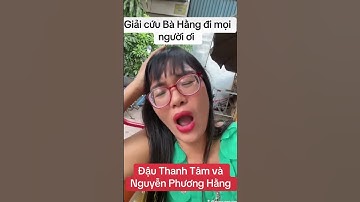 Chấn động Đậu Thanh Tâm kêu bà Nguyễn Phương Hằng #tintuc #thichminhtue #thinhhanh #cuocsong #funny