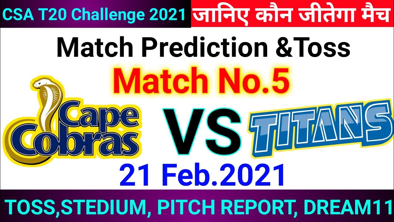 5th Match Prediction ! CSA T20 Challenge ! Cape Cobras vs Titans ! Today Match Prediction 