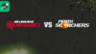 KFC BBL10 T20 League 4th Perth Scorchers v Melbourne Renegades Live