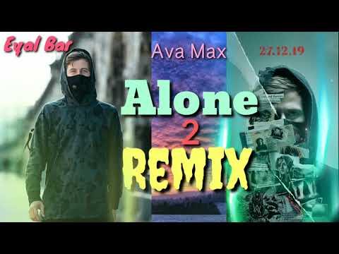 Alan Walker Ava Max Alone Pt II Eyal Bar Remix