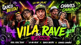 Vila do Rave Chaves | Rave Funk Pesadão 🔥🏘️