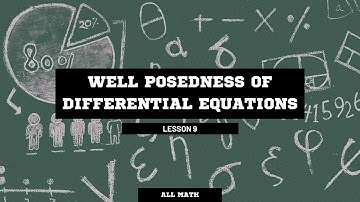 WELL-POSEDNESS OF DIFFERENTIAL EQUATIONS || PARTIAL DIFFERENTIAL EQUATIONS