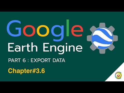 GIS4Dev: สอน Google Earth Engine (Export Data)