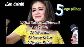 Sial..5 lagu pilihan Ade Astrid #mahalini #adeastrid #gerengsengteam #sembadamusic #bajidoran