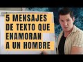 5 MENSAJES DE TEXTO QUE ENAMORAN A UN HOMBRE | INSTANTANEAMENTE JORGE LOZANO H.