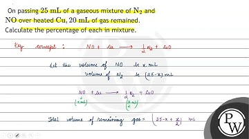 On passing \( 25 \mathrm{~mL} \) of a gaseous mixture of \( \mathrm{N}_{2} \) and \( \mathrm{NO}...