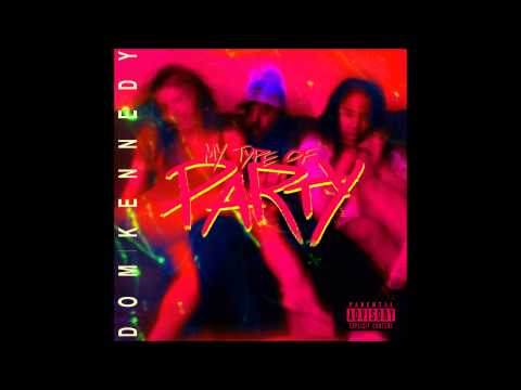 Dom Kennedy ft. Killa Cam, TJ, & D-Money - My Type Of Party (Remix)