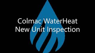 Colmac WaterHeat Heat Pump Inspection