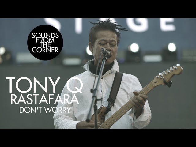 Tony Q Rastafara - Don't Worry | Sounds From The Corner Live #34 class=