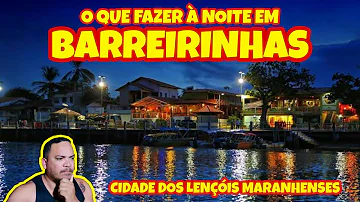 O que fazer à noite em Barreirinhas MA?