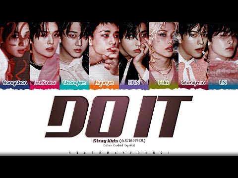 Stray Kids Do It Lyrics 스트레이 키즈 Do It 가사 Color Coded Han Rom Eng ShadowByYoongi
