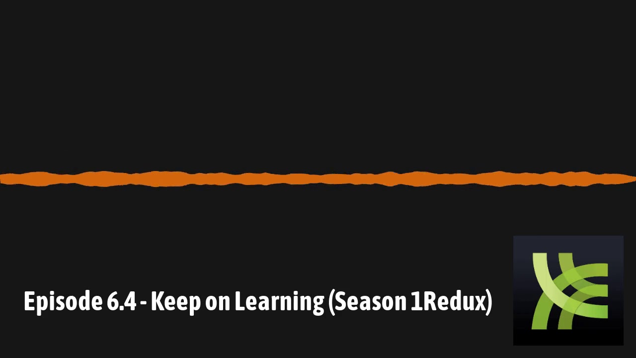 Episode 6.4 - Keep on Learning (Season 1 Redux) - YouTube