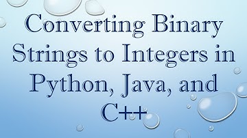 Converting Binary Strings to Integers in Python, Java, and C++