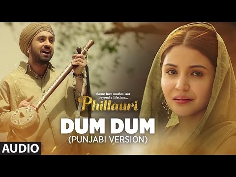 DUM DUMPunjabi Version (Full Audio) | Phillauri | Anushka, Diljit | Shashwat | Romy & Vivek