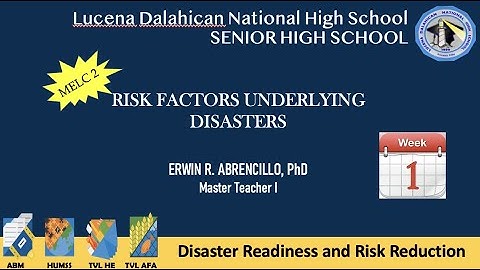 DRRR WEEK1 MELC2: RISK FACTORS UNDERLYING DISASTERS