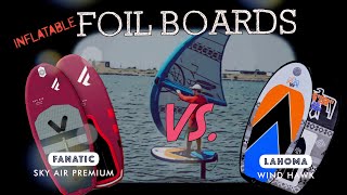 Inflatable Foil Boards (Fanatic Sky Air vs. Lahoma Wind Hawk)