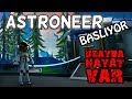 UZAYDA HAYATTA KALMAK-- YEPYENİ BİR SERİ | Astroneer | Bölüm 1