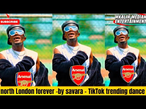 NORTH LONDON FOREVER -By SAVARA _(TikTok trending dance)