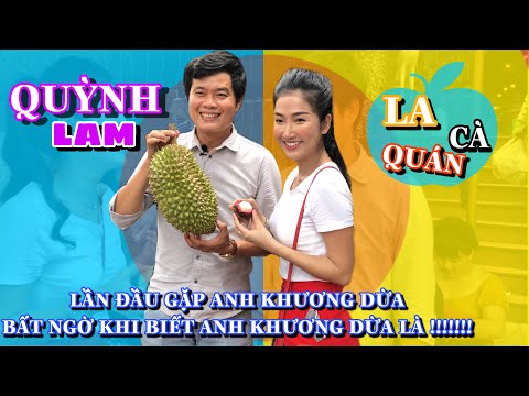 QUỲNH LAM KHÔNG HỀ BIẾT ANH “KHƯƠNG DỪA” LÀ PHÓ TỔNG GIÁM ĐỐC ĐIỀN QUÂN ĐI BÁN SẦU RIÊNG “LA CÀ QUÁN