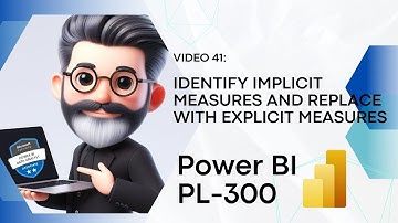 41. Crack the Power BI PL-300 Exam Preparation - Replace implicit measures w/ explicit DAX measures